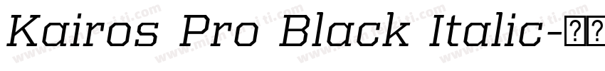 Kairos Pro Black Italic字体转换